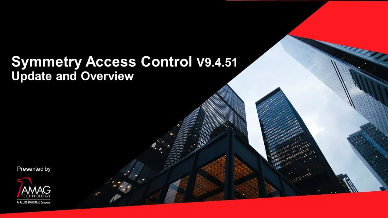 AMAG’s next Symmetry Access Control release is out!