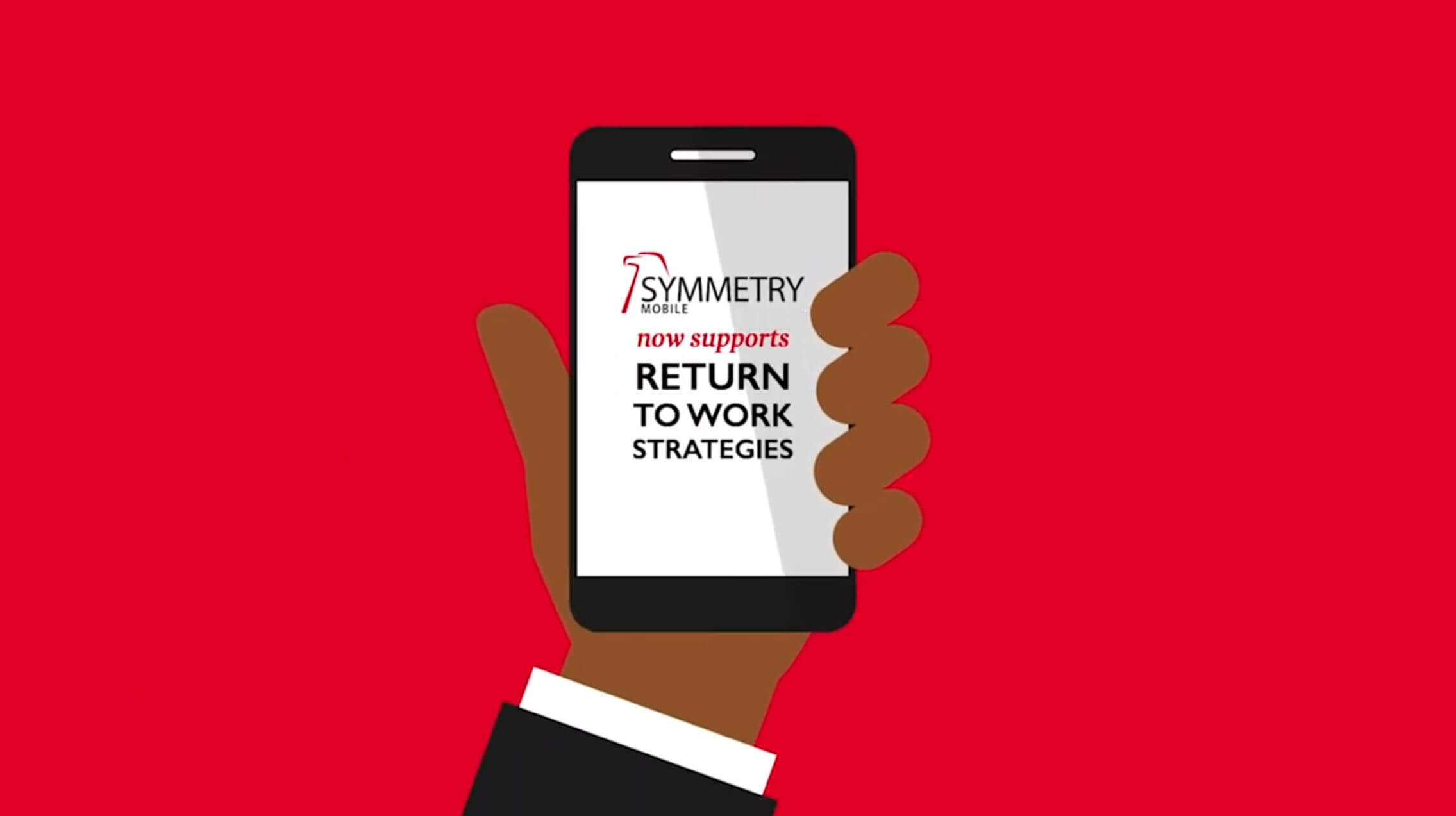 Symmetry Mobile supports Return to Work strategies