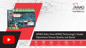 AMAG Asks How AMAG Technology's Global Operations Ensure Quality and Speed